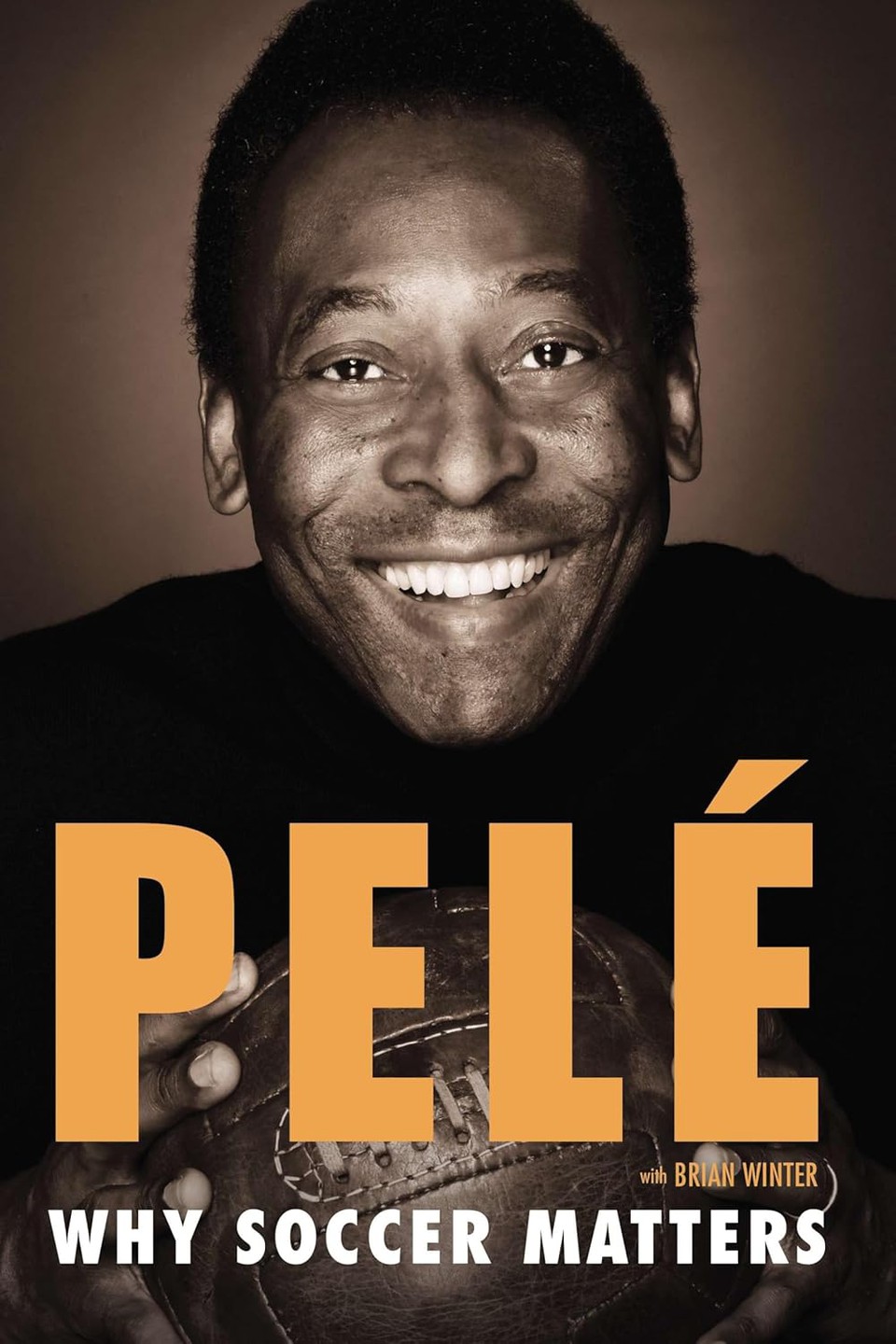 WHY SOCCER MATTERS — Pelé